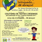 Alunos e pais vão escrever redações sobre o tema : Arma não é briquedo … dê abraços